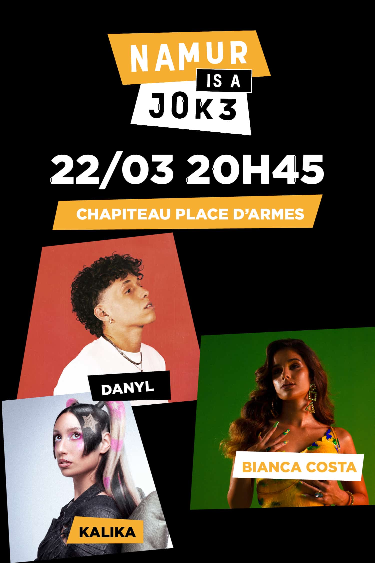 Danyl, Bianca Costa et Kalika en concert à Namur is a Joke le 22mars 2024 20h45, au Chapiteau Place d'Armes