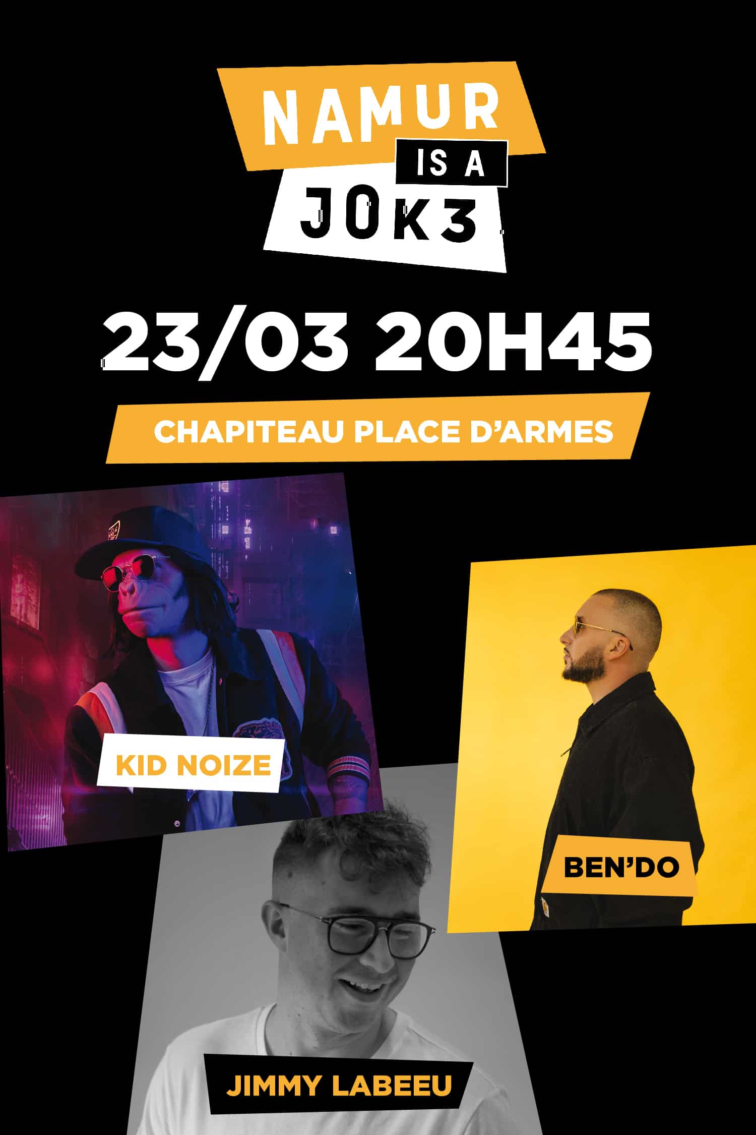 Kid Noize, Ben'do et Jimmy Labeeu en concert à Namur is a Joke le 23 mars 2024 20h45, au Chapiteau Place d'Armes